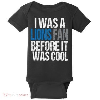 Lions Fan Before It Was Cool Lions Gear Baby Bodysuit