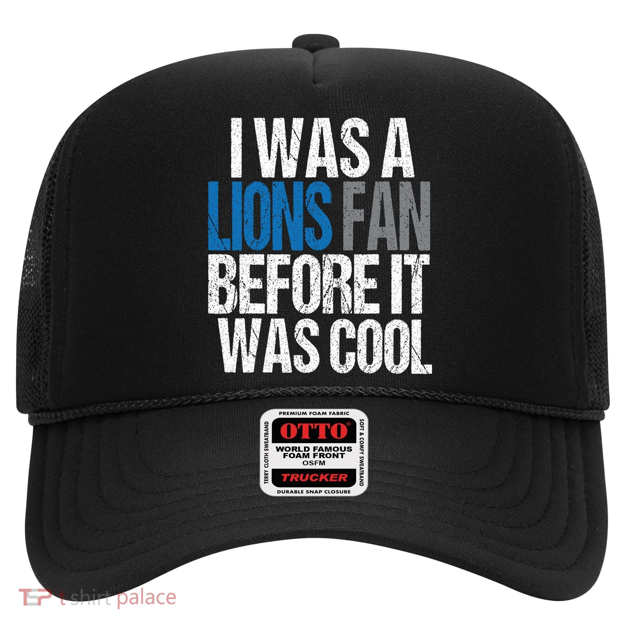 Lions Fan Before It Was Cool Lions Gear Hat