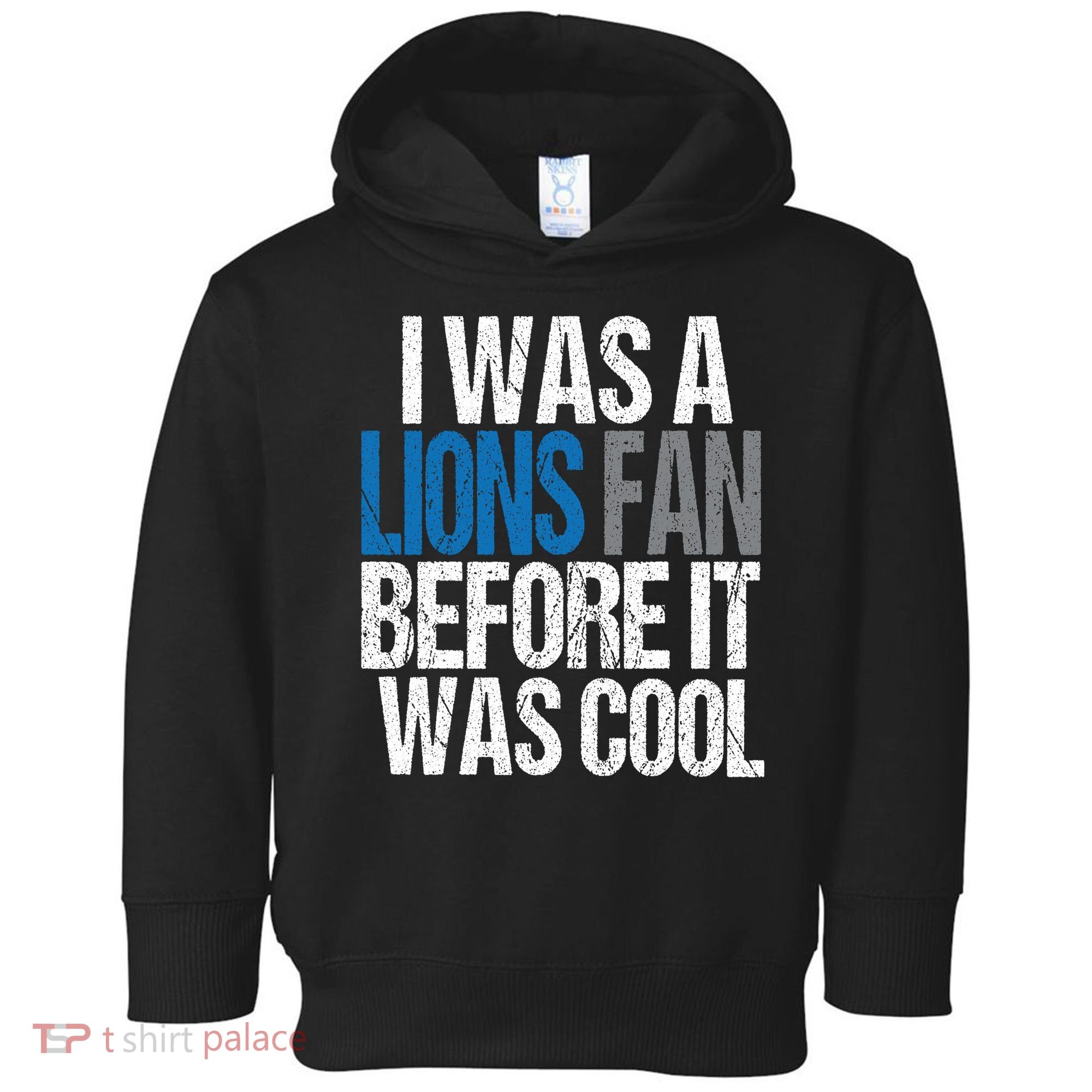 Lions Fan Before It Was Cool Lions Gear Toddler Hoodie