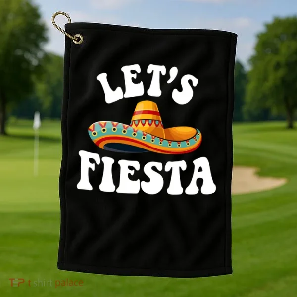 Lets Fiesta Cinco De Mayo Golf Towel