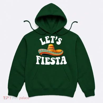 Lets Fiesta Cinco De Mayo Hoodie