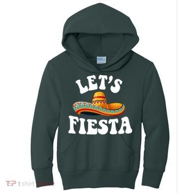 Lets Fiesta Cinco De Mayo Kids Hoodie