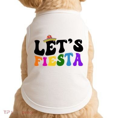 Lets Fiesta Cinco De Mayo Doggie Tank