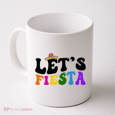 Lets Fiesta Cinco De Mayo Coffee Mug