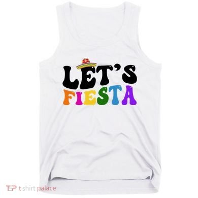 Lets Fiesta Cinco De Mayo Tank Top