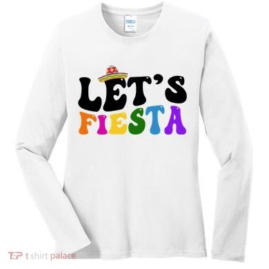 Lets Fiesta Cinco De Mayo Women's Long Sleeve Shirt