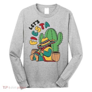 Let's Fiesta Cinco De Mayo Long Sleeve Shirt