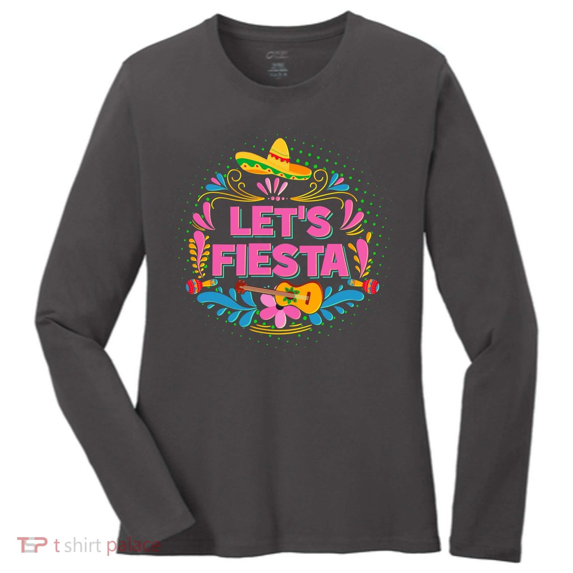 Let's Fiesta Celebrate Cinco De Mayo Women's Long Sleeve Shirt