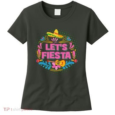 Let's Fiesta Celebrate Cinco De Mayo Women's T-Shirt