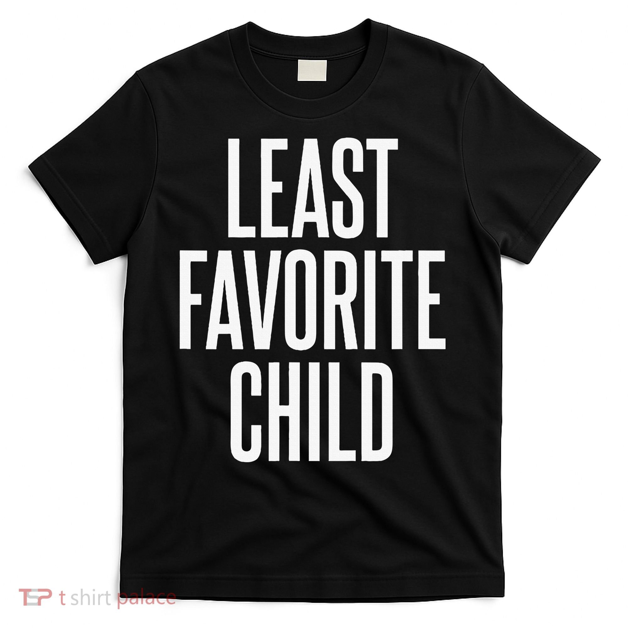 Least Favorite Child T-Shirt