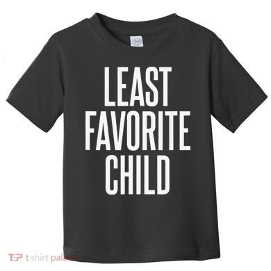 Least Favorite Child Toddler T-Shirt