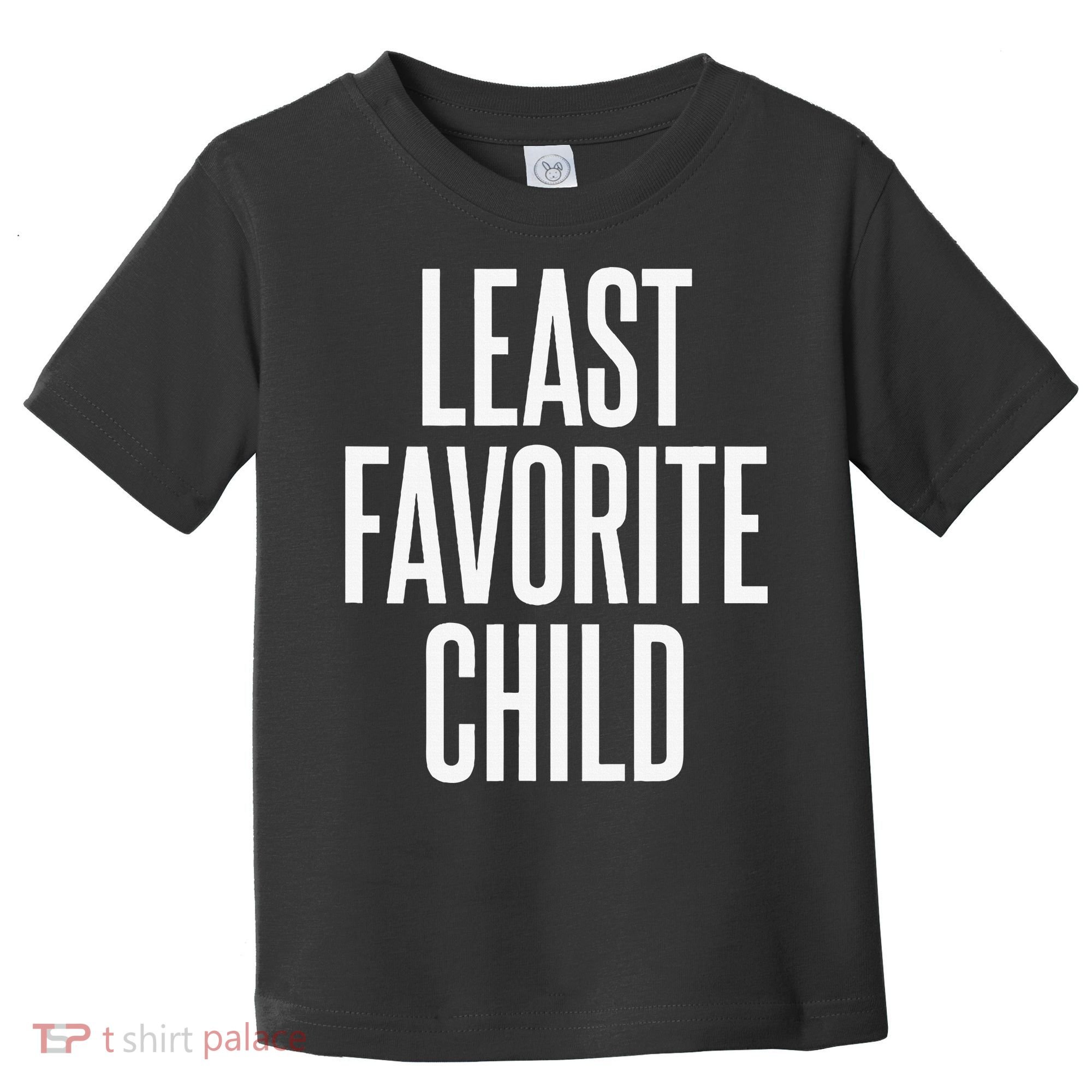 Least Favorite Child Toddler T-Shirt
