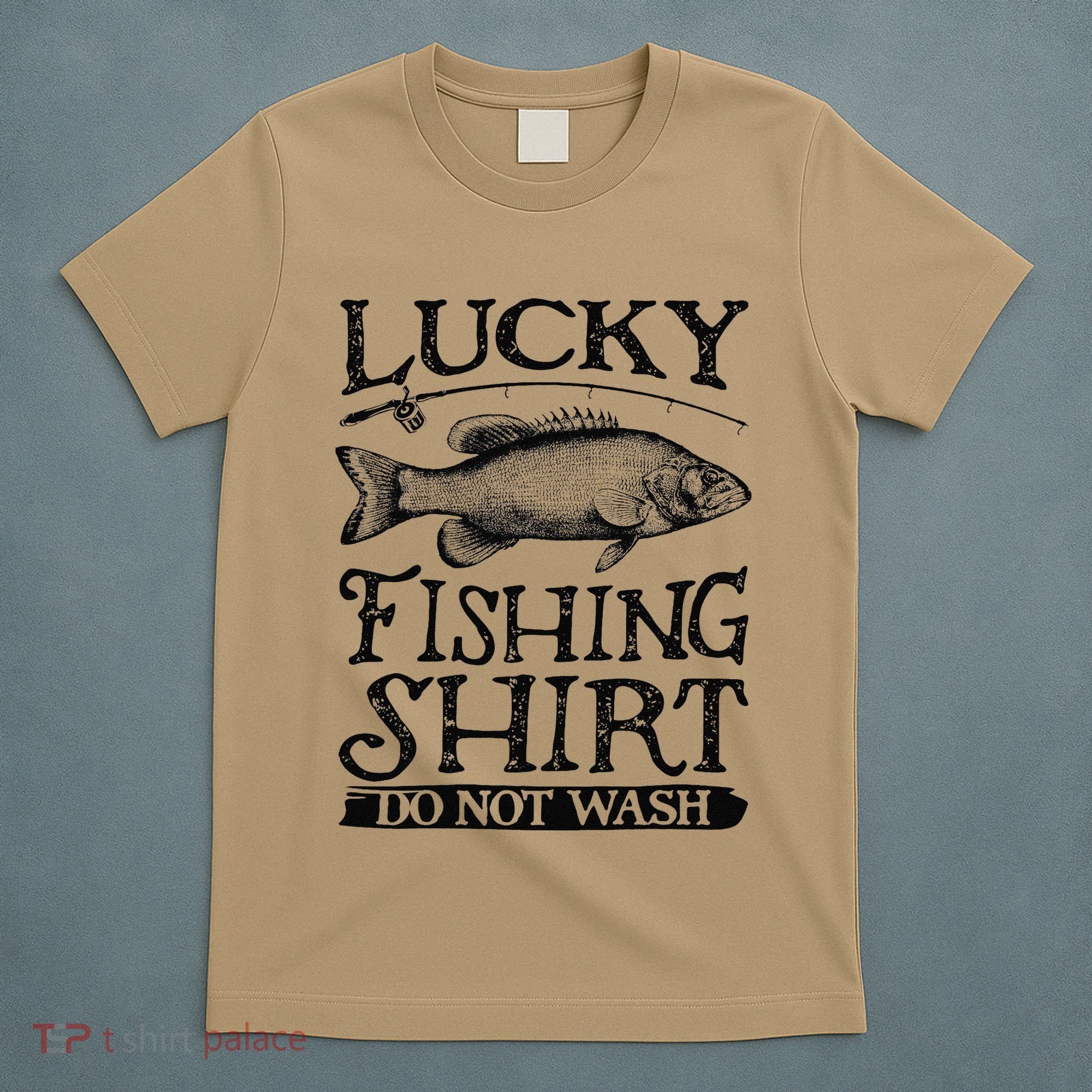 Lucky Fishing Do Not Wash Fishing T-Shirt