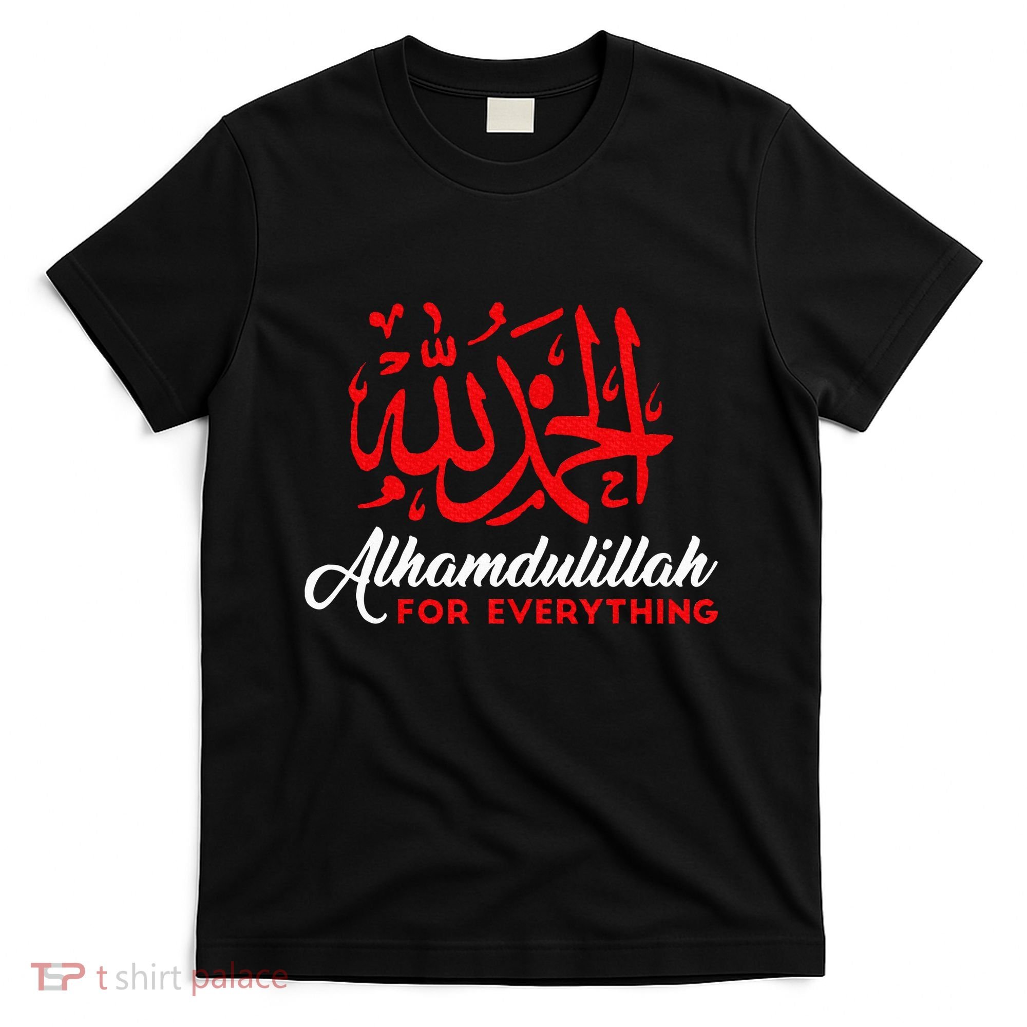 Lhamdulillah For Everything Gold Islamic For Muslim T-Shirt