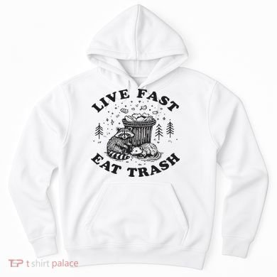 Live Fast Eat Trash Raccoon Possum Hoodie