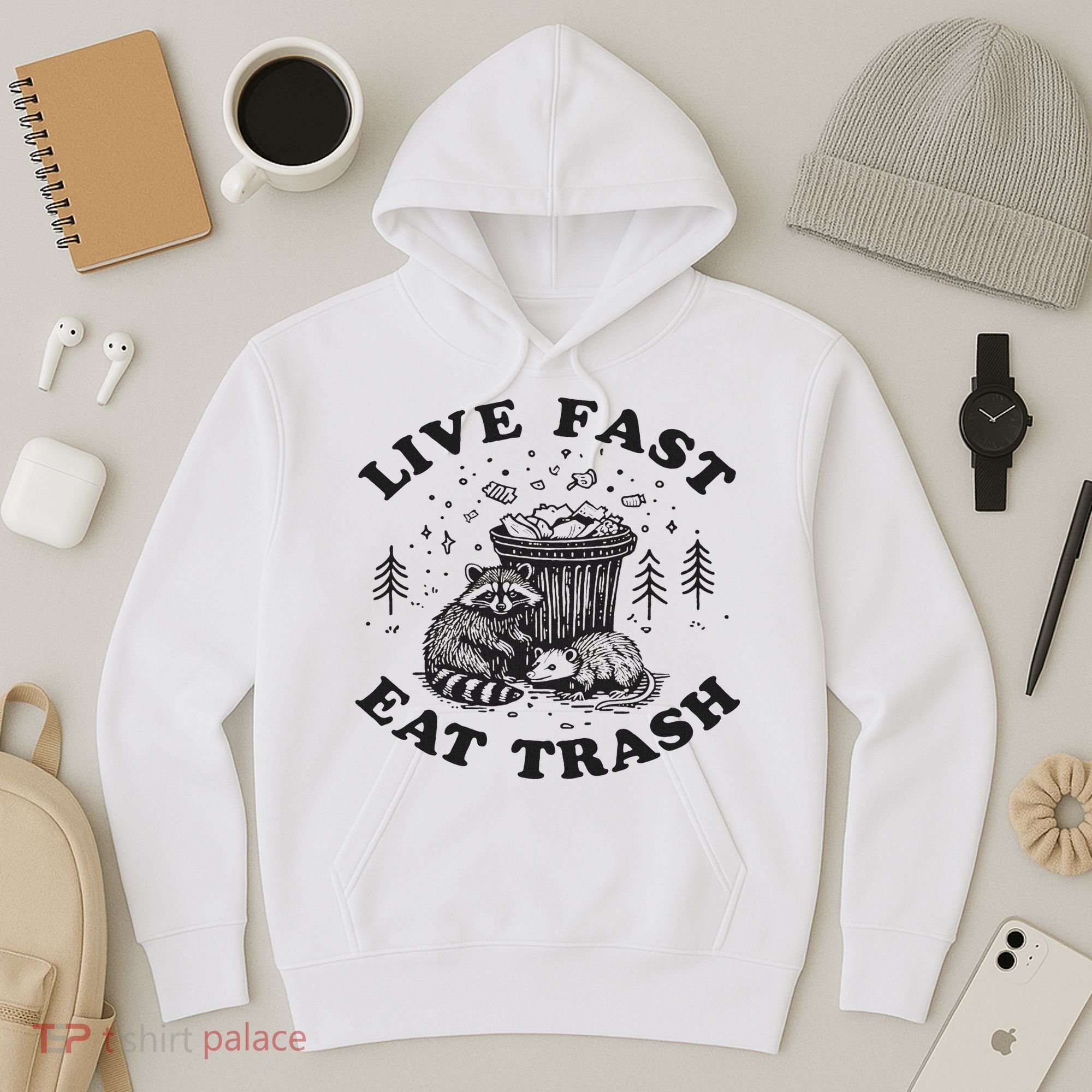 Live Fast Eat Trash Raccoon Possum Hoodie