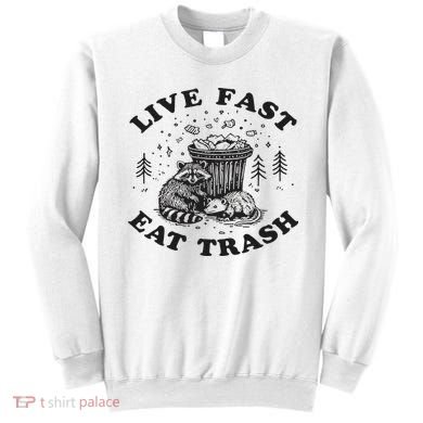 Live Fast Eat Trash Raccoon Possum Sweatshirt
