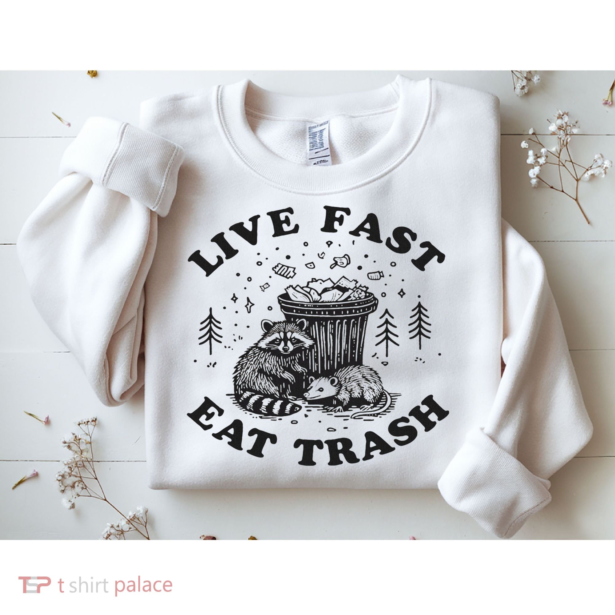 Live Fast Eat Trash Raccoon Possum Sweatshirt