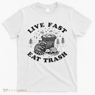 Live Fast Eat Trash Raccoon Possum T-Shirt