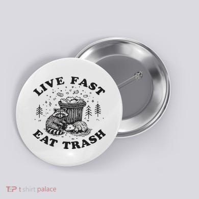 Live Fast Eat Trash Raccoon Possum Button