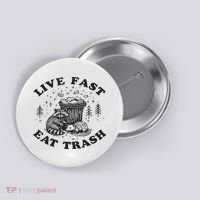 Live Fast Eat Trash Raccoon Possum Button thumb 0