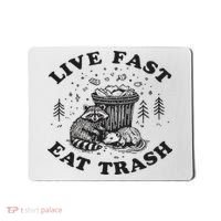 Live Fast Eat Trash Raccoon Possum Mousepad thumb 0