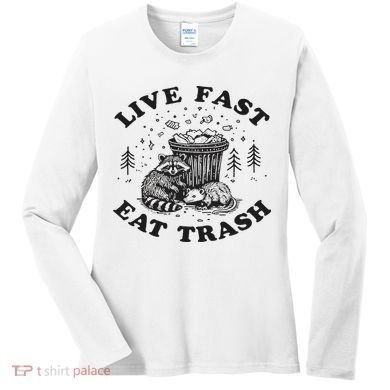 Live Fast Eat Trash Raccoon Possum Women's Long Sleeve Shirt