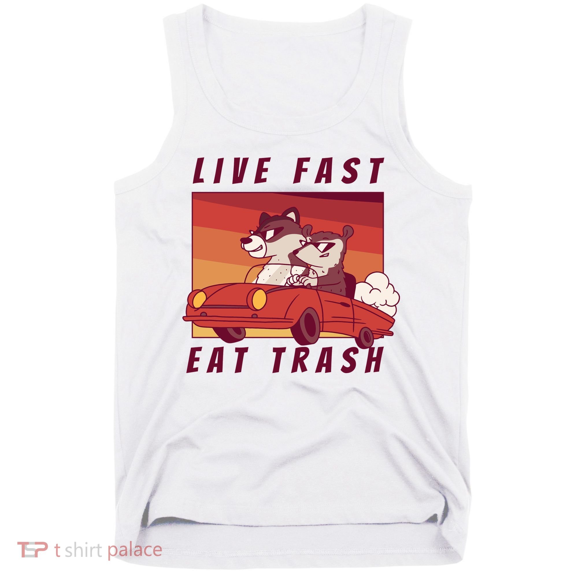 Live Fast Eat Trash Race Car Funny Raccoon Tank Top