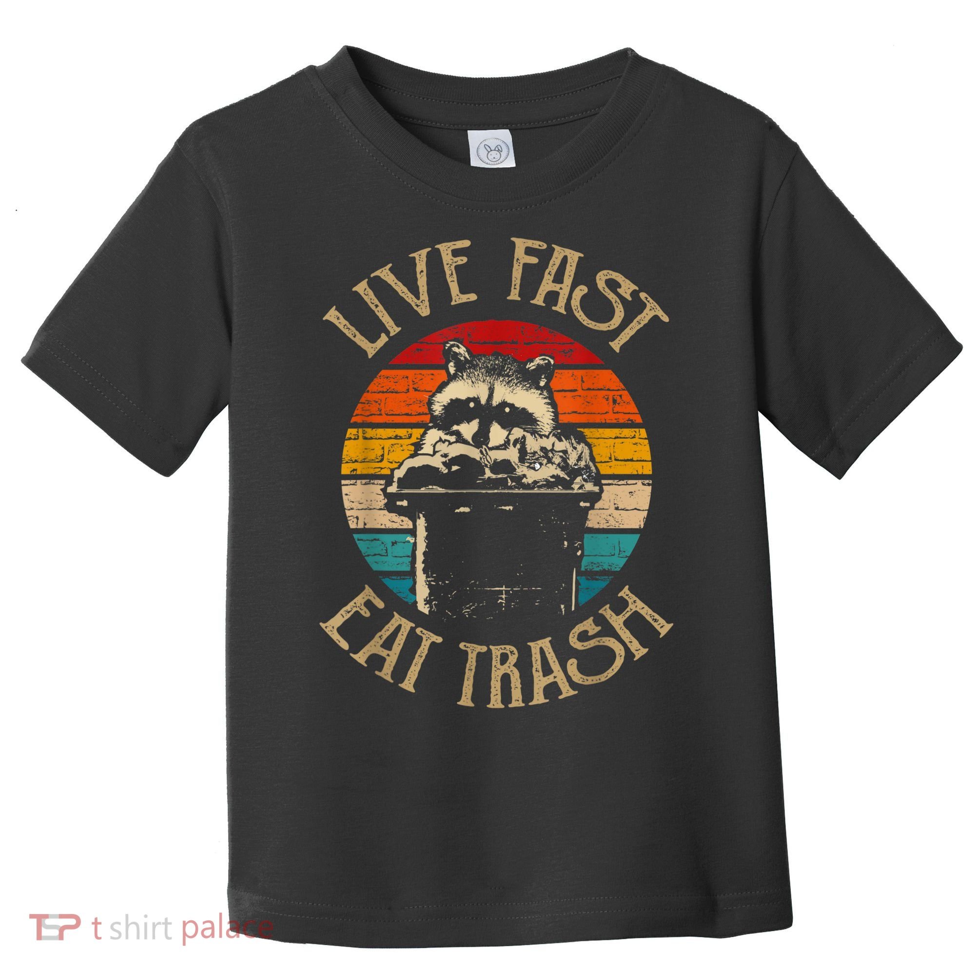 Live Fast Eat Trash Can Raccoon Camping Or Hiking Toddler T-Shirt