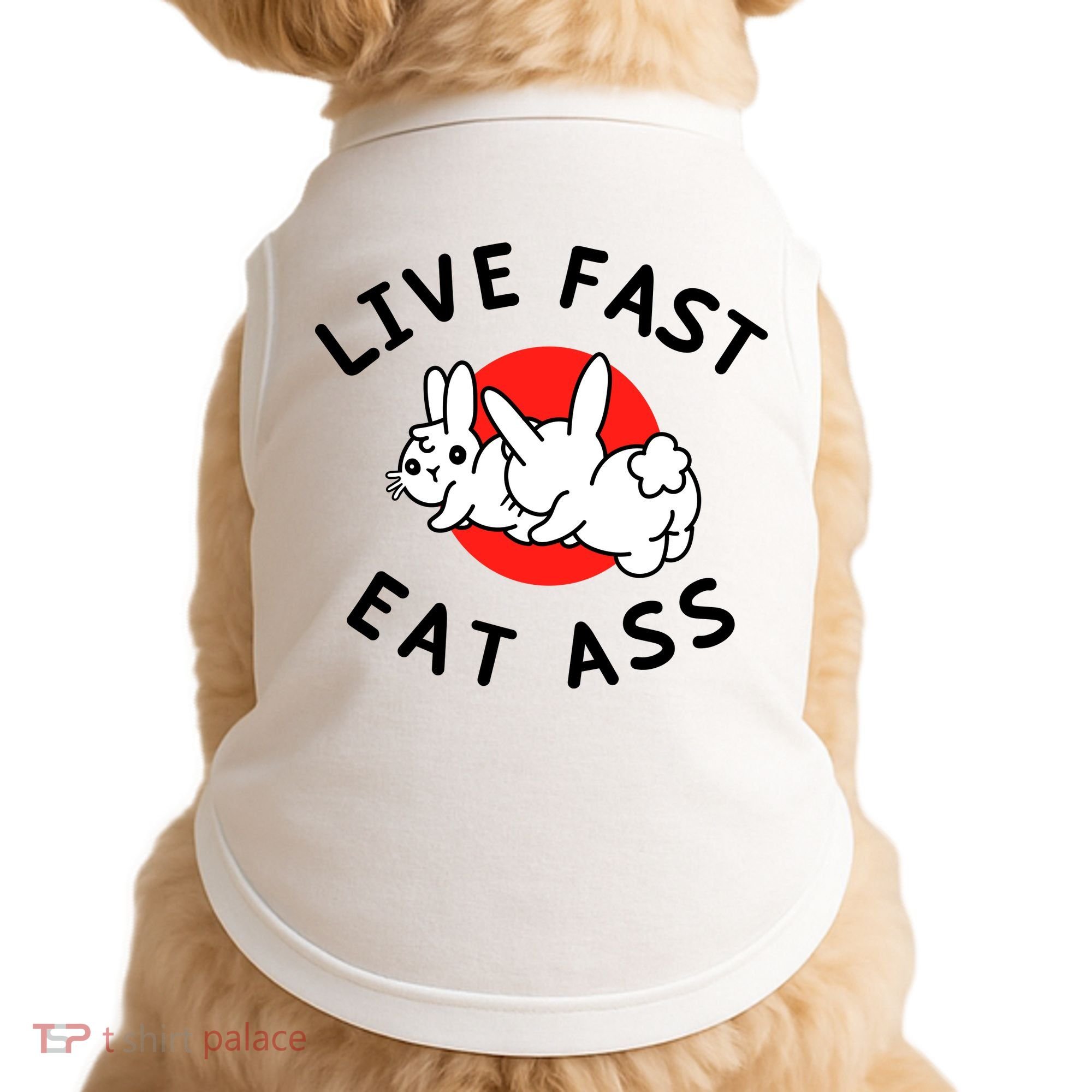 Live Fast Eat Ass Funny Bunny Doggie Tank