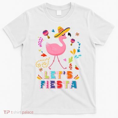 Let's Fiesta Flamingo Cinco De Mayo T-Shirt