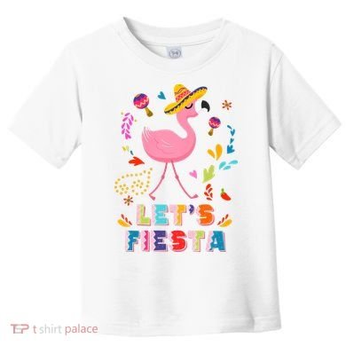 Let's Fiesta Flamingo Cinco De Mayo Toddler T-Shirt
