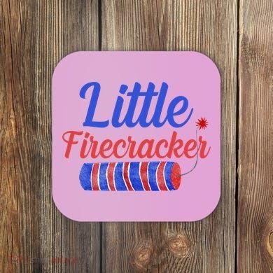 Little Firecracker Funny 4th Of July Coaster