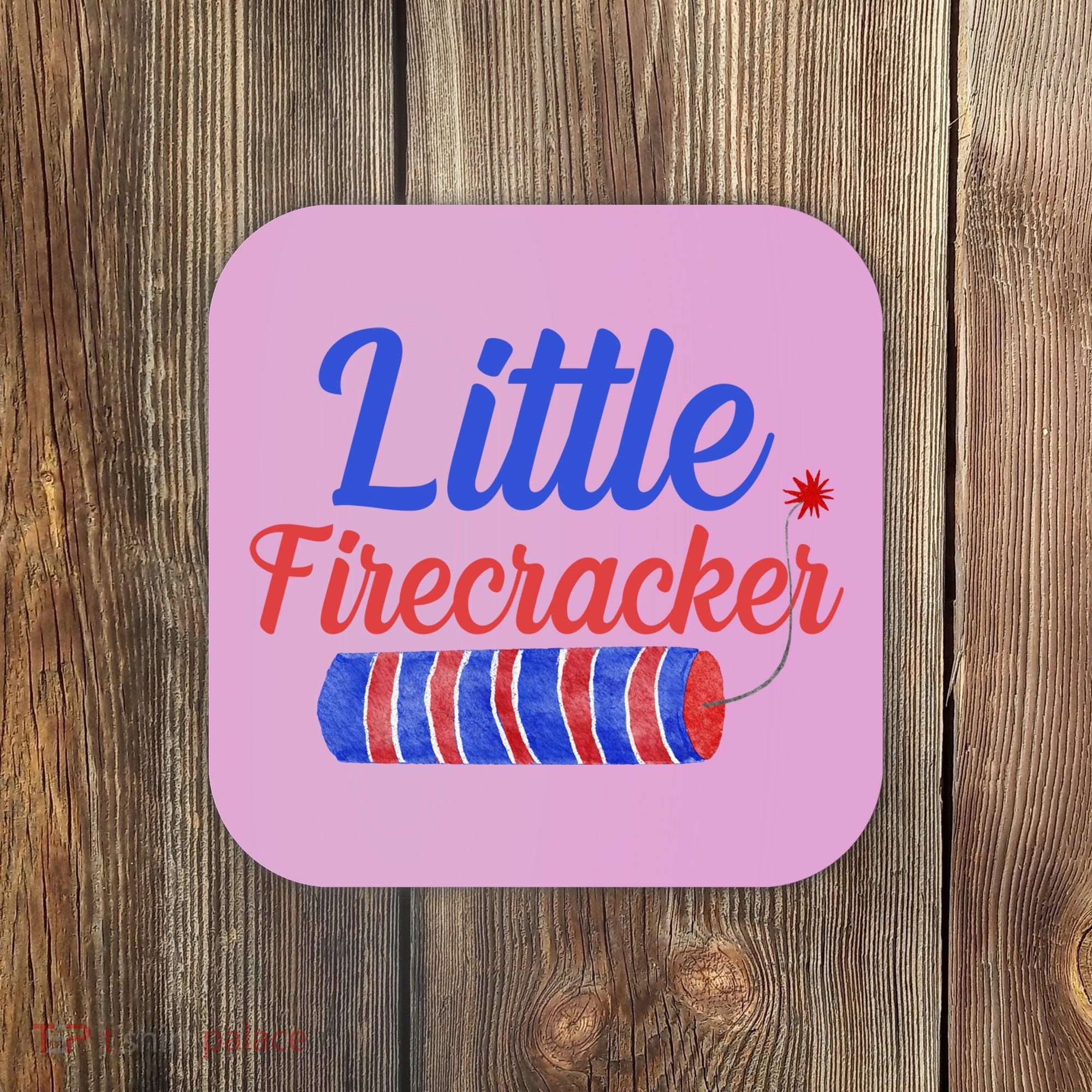 Little Firecracker Funny 4th Of July Coaster