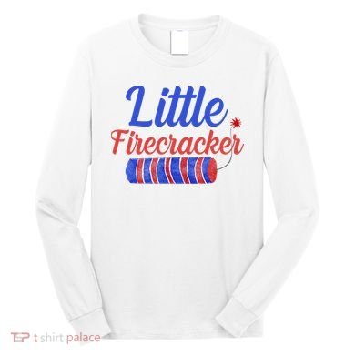 Little Firecracker Funny 4th Of July Long Sleeve Shirt