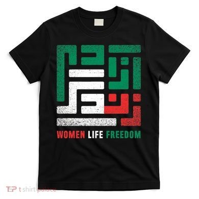  Life Freedom Free Iran T-Shirt