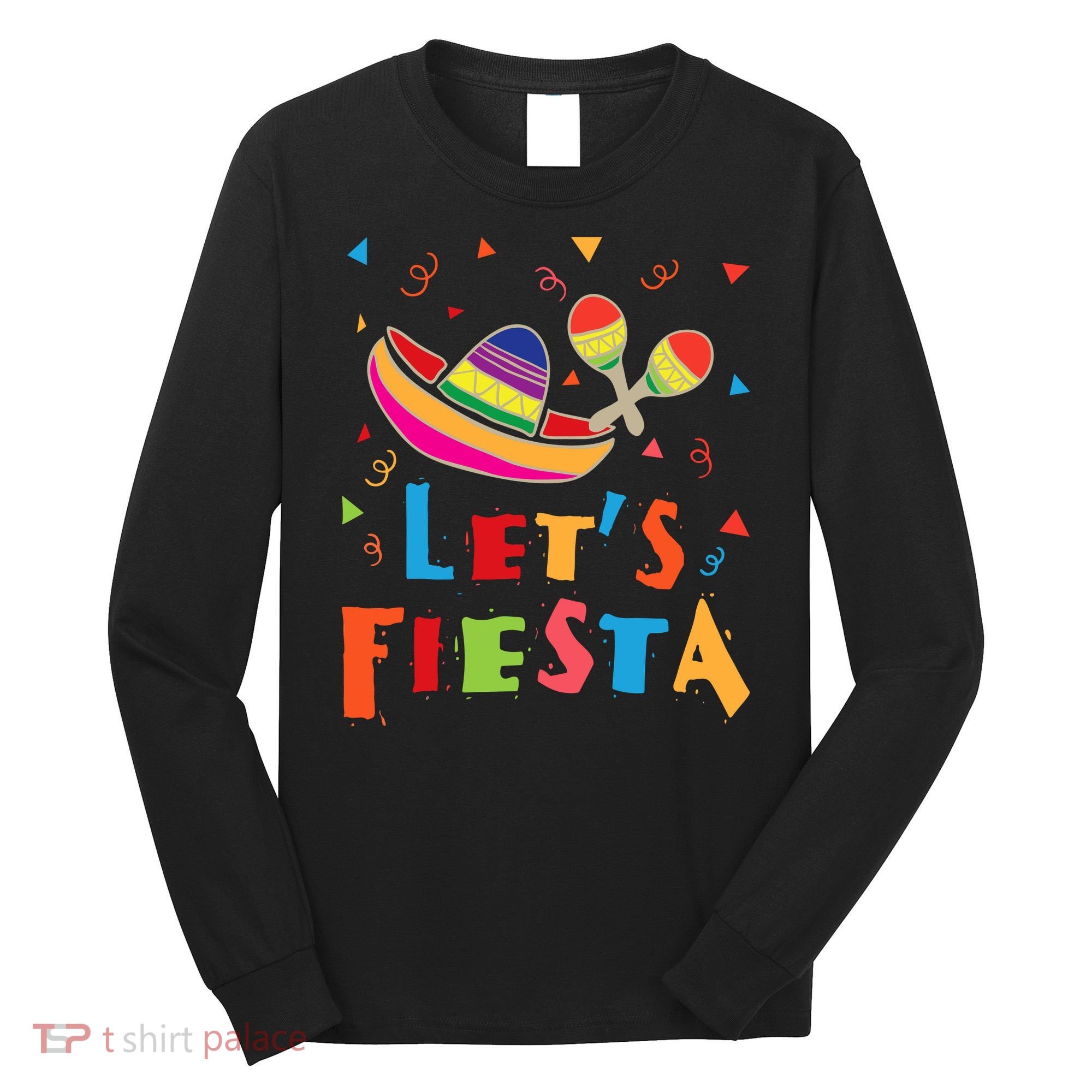 Let's Fiesta Funny Cinco De Mayo Long Sleeve Shirt