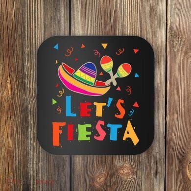 Let's Fiesta Funny Cinco De Mayo Coaster