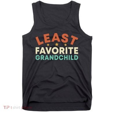 Least Favorite Grandchild Tank Top