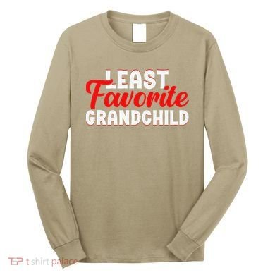 Least Favorite Grandchild Long Sleeve Shirt