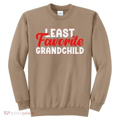Least Favorite Grandchild Sweatshirt