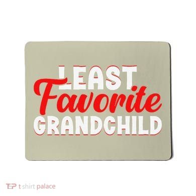 Least Favorite Grandchild Mousepad
