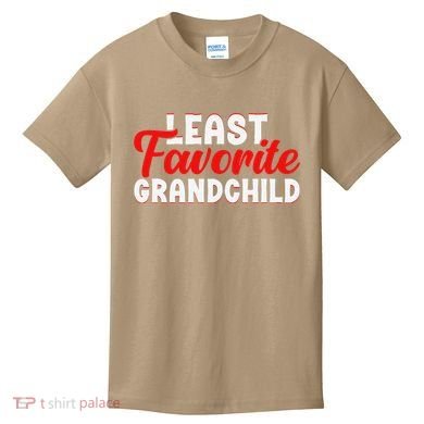Least Favorite Grandchild Kids T-Shirt