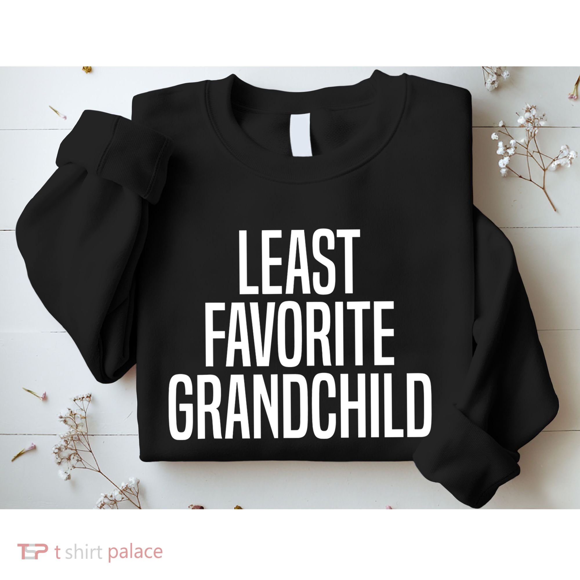 Least Favorite Grandchild Sweatshirt