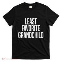 Least Favorite Grandchild T-Shirt thumb 0