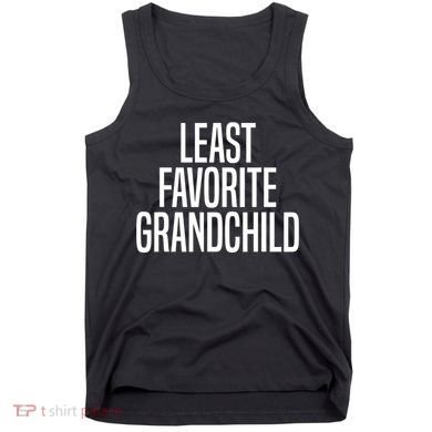 Least Favorite Grandchild Tank Top