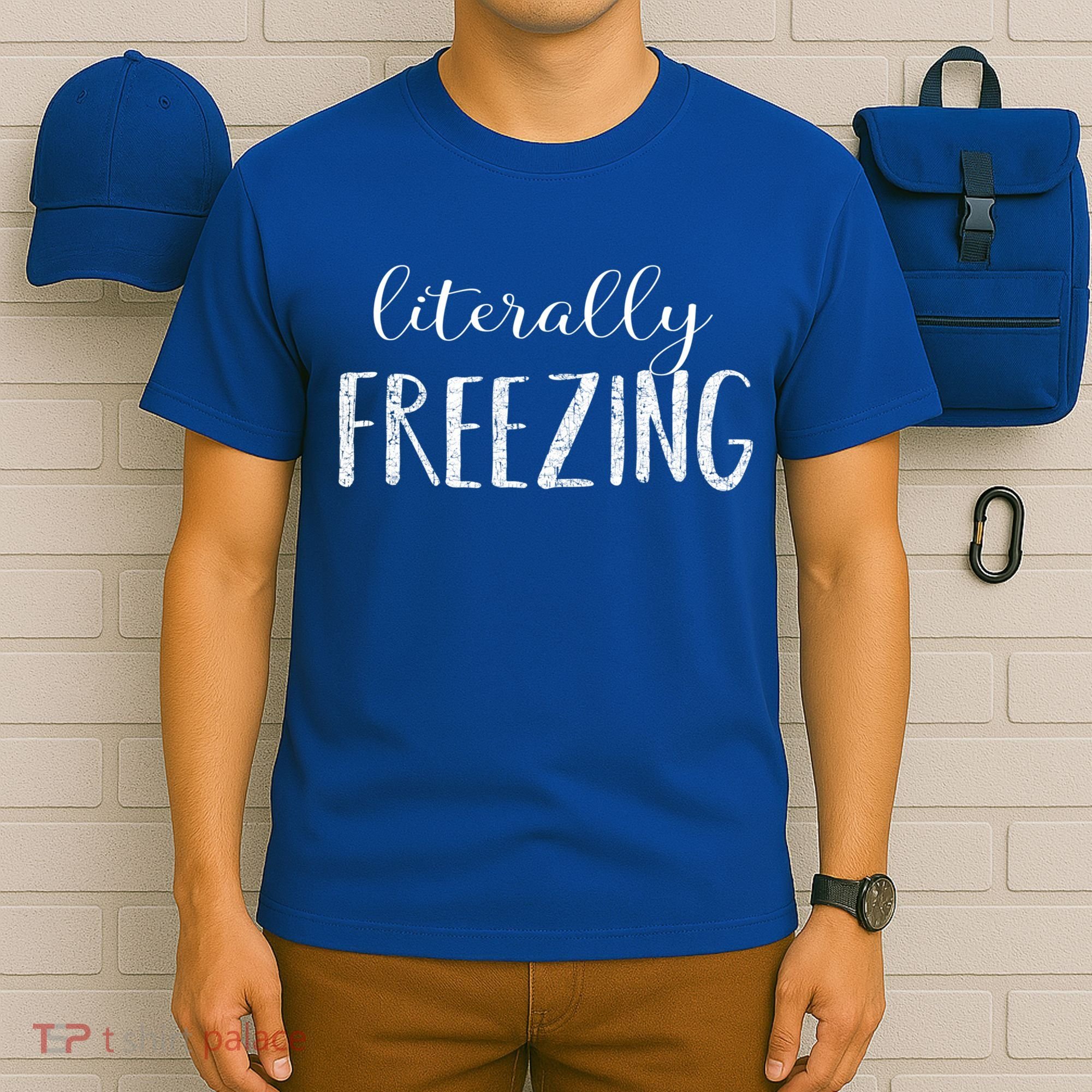 Literally Freezing Gift T-Shirt