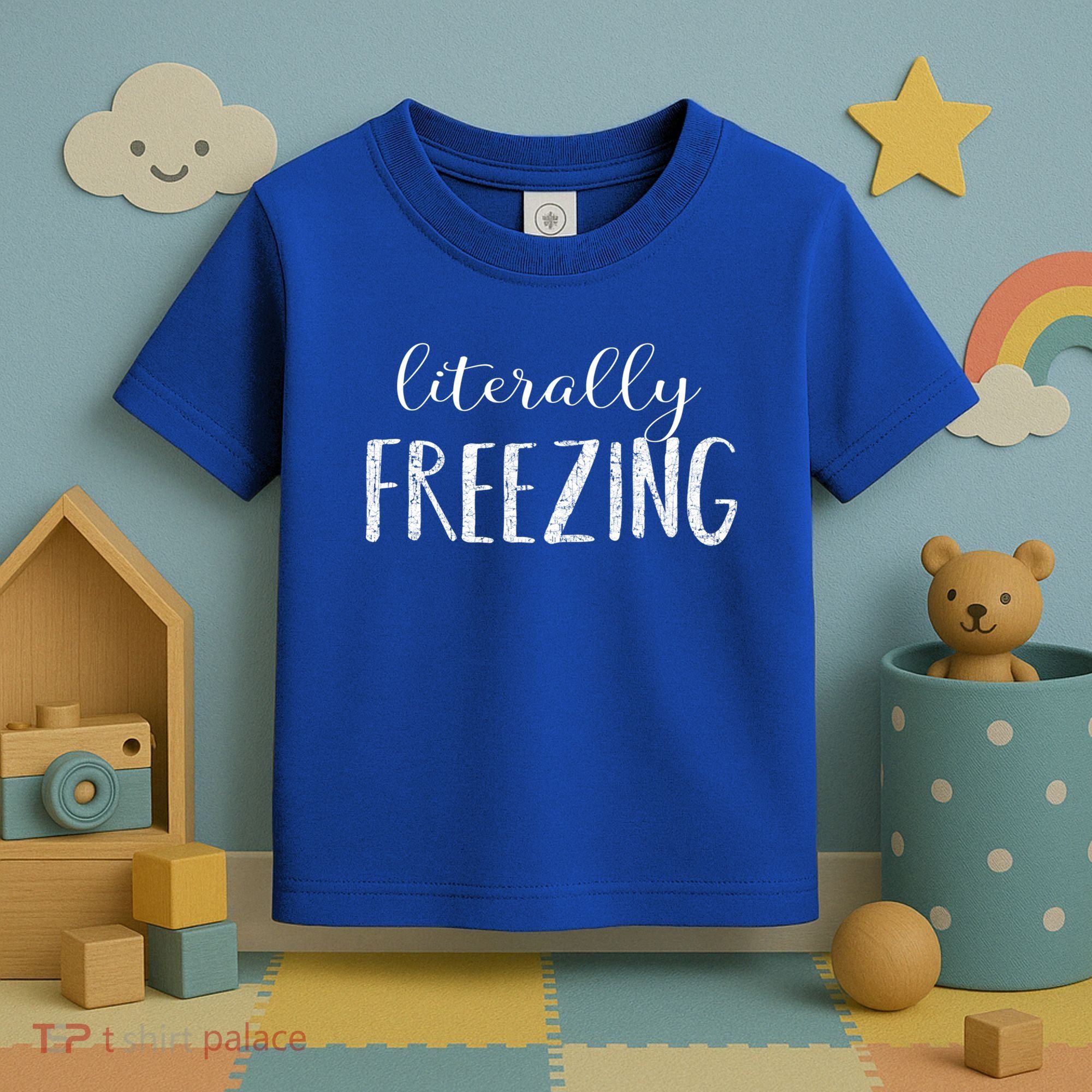 Literally Freezing Gift Toddler T-Shirt