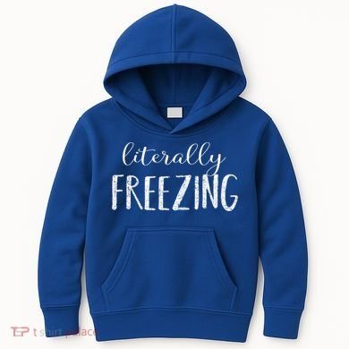 Literally Freezing Gift Kids Hoodie