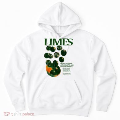 Limes Funny High In Vitamin C Antioxidants Other Nutrients Hoodie